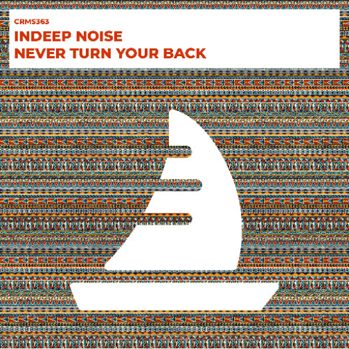 Never Turn Your Back - Indeep Noise